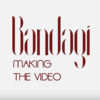 Bandagi Making The Video